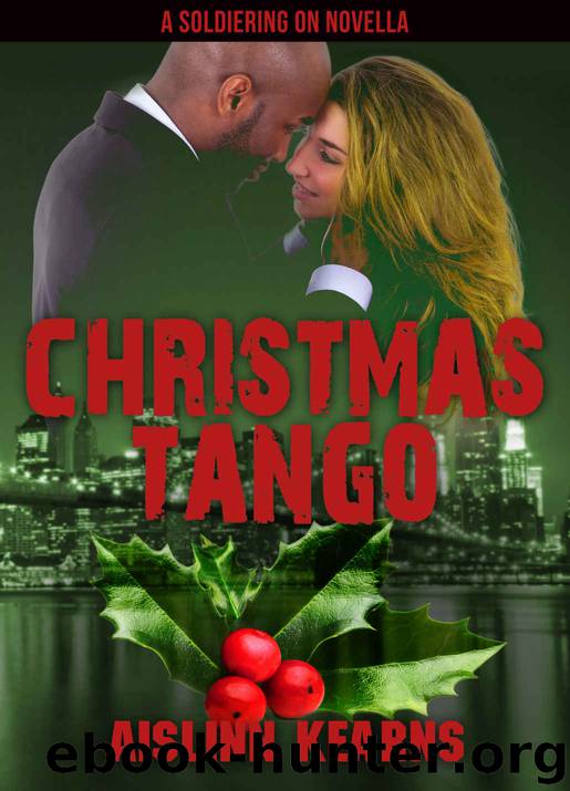 Christmas Tango: A Soldiering On Novella by Aislinn Kearns