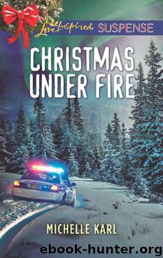 Christmas Under Fire by Michelle Karl