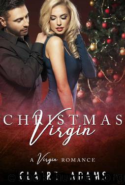 Christmas Virgin (A Christmas Vacation Romance Novel) by Claire Adams