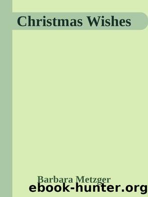 Christmas Wishes by Barbara Metzger