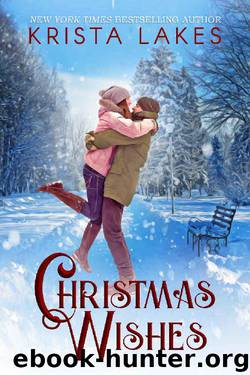 Christmas Wishes: A Small Town Christmas Love Story by Krista Lakes