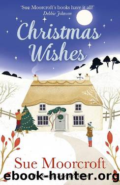 Christmas Wishes: From the Sunday Times bestselling and award-winning author of romance fiction comes a feel-good cosy Christmas read by Sue Moorcroft