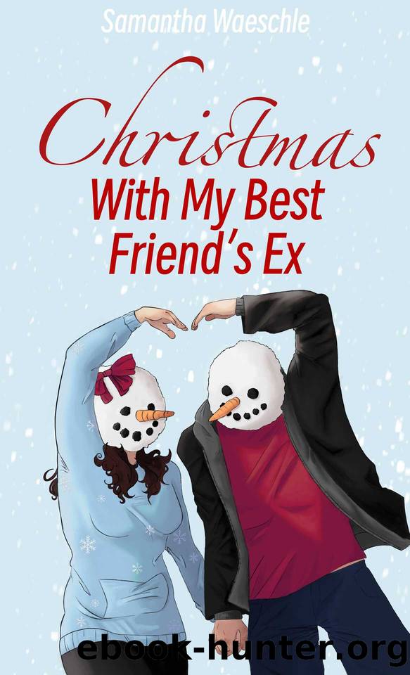 Christmas With My Best Friend's Ex by Samantha Waeschle