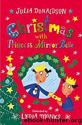 Christmas With Princess Mirror-Belle by Donaldson Julia
