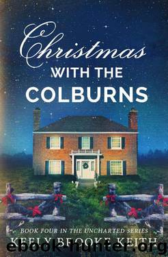 Christmas With The Colburns (The Uncharted Series Book 4) by Keely Brooke Keith