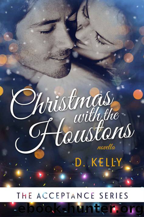 Christmas With The Houstons (Acceptance #4) by D. Kelly