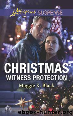 Christmas Witness Protection (Protected Identities Book 1) by Maggie K. Black