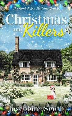 Christmas and Killers: The Hemlock Inn Mysteries Book 6 by Josephine Smith