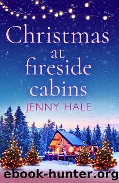 Christmas at Fireside Cabins: An absolutely heart-warming and feel-good festive romance by Jenny Hale