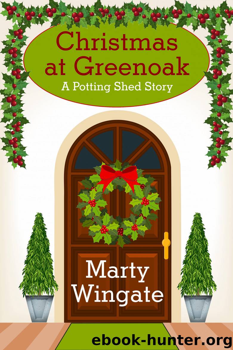 Christmas at Greenoak (A Potting Shed Story) by Marty Wingate