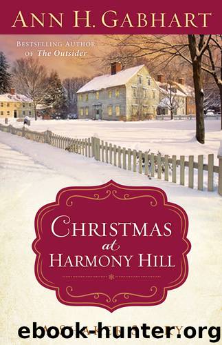 Christmas at Harmony Hill by Ann H. Gabhart