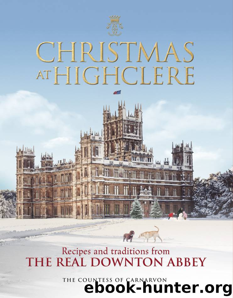 Christmas at Highclere by The Countess of Carnarvon