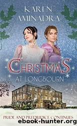 Christmas at Longbourn: Pride and Prejudice Continues Book 4 by Karen Aminadra