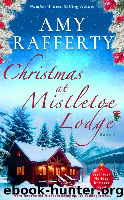 Christmas at Mistletoe Lodge (A Feel Good Holiday Romance Novel Book 1) by Amy Rafferty