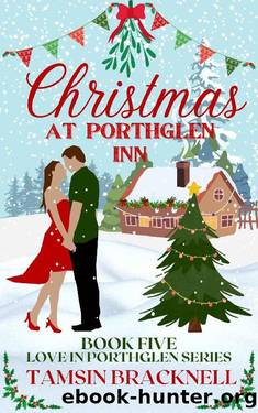 Christmas at Porthglen Inn: A heartwarming small town winter romance (Love in Porthglen Book 5) by Tamsin Bracknell