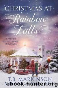 Christmas at Rainbow Falls: A Sweet Small Town Romance by T.B. Markinson & Miranda MacLeod