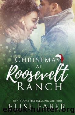 Christmas at Roosevelt Ranch by Elise Faber