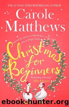 Christmas for Beginners: Fall in love with the ultimate festive read from the Sunday Times bestseller by Carole Matthews