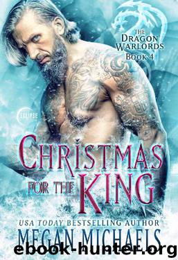 Christmas for the King (The Dragon Warlords Book 4) by Megan Michaels