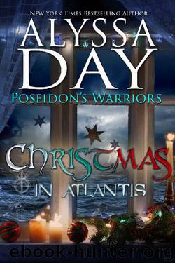 Christmas in Atlantis with bonus annotated copy of The Gift of the Magi: A Poseidon's Warriors paranormal romance by Alyssa Day