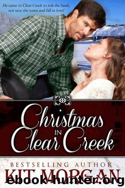 Christmas in Clear Creek (Prairie Brides Book 7) by Kit Morgan