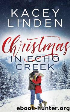 Christmas in Echo Creek_A Sweet Holiday Romance by Kacey Linden
