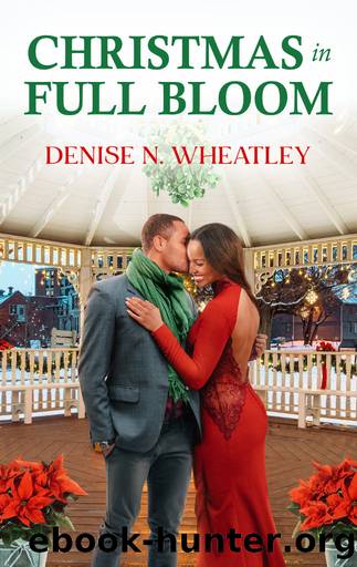 Christmas in Full Bloom by Denise N. Wheatley