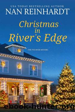 Christmas in Riverâs Edge (The Weaver Sisters Book 3) by Nan Reinhardt