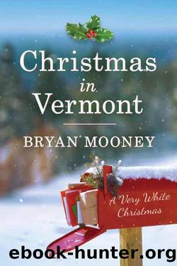 Christmas in Vermont: A Very White Christmas by Bryan Mooney
