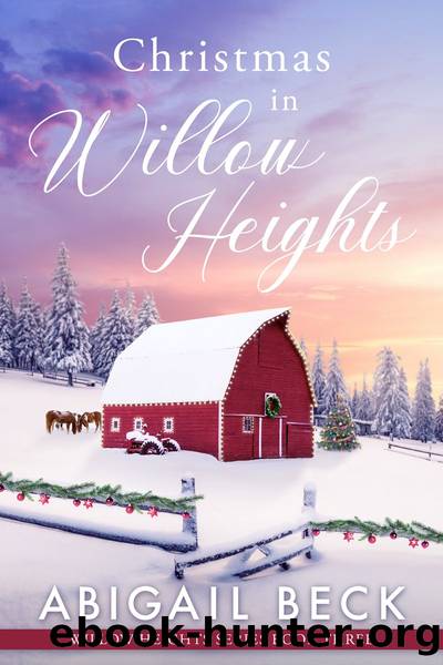 Christmas in Willow Heights by Abigail Beck