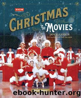 Christmas in the Movies: 30 Classics to Celebrate the Season by Jeremy Arnold