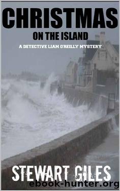 Christmas on the Island: A Detective Liam O'Reilly Mystery (DI Liam O'Reilly mysteries Book 6) by Stewart Giles