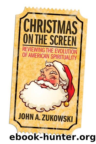 Christmas on the Screen by John A. Zukowski