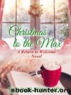 Christmas to the Max: A Return to Welcome Novel by Bonnie Edwards