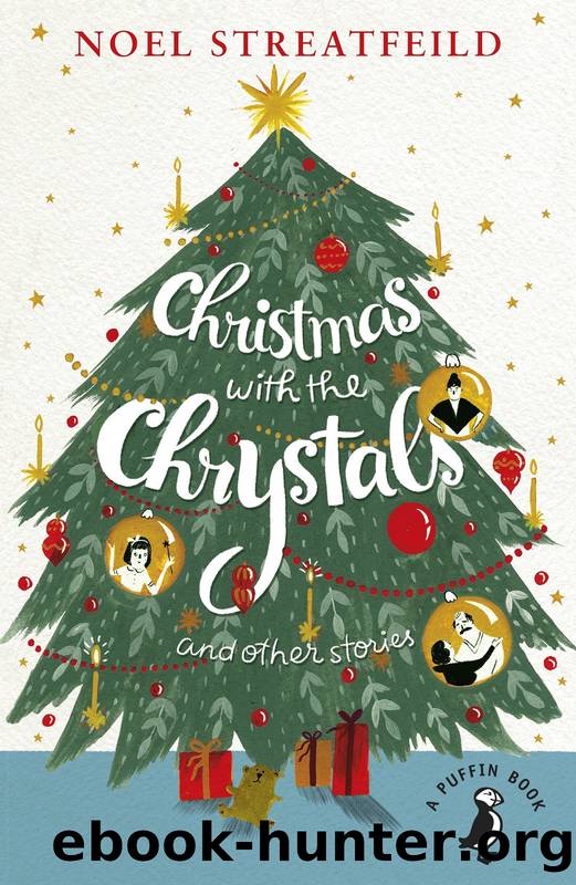 Christmas with the Chrystals & Other Stories by Noel Streatfeild