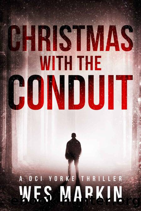 Christmas with the Conduit: A DCI Michael Yorke Thriller by by Markin Wes