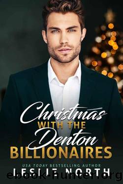 Christmas with the Denton Billionaires: Three Book Christmas Billionaire Romance Anthology by Leslie North