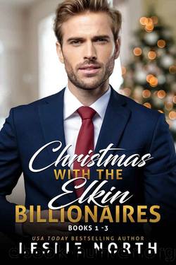 Christmas with the Elkin Billionaires: Three Book Christmas Billionaire Romance Anthology by Leslie North