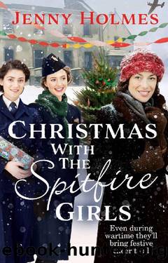 Christmas with the Spitfire Girls by Jenny Holmes