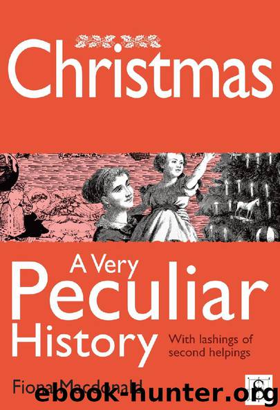 Christmas, A Very Peculiar History by Fiona Macdonald