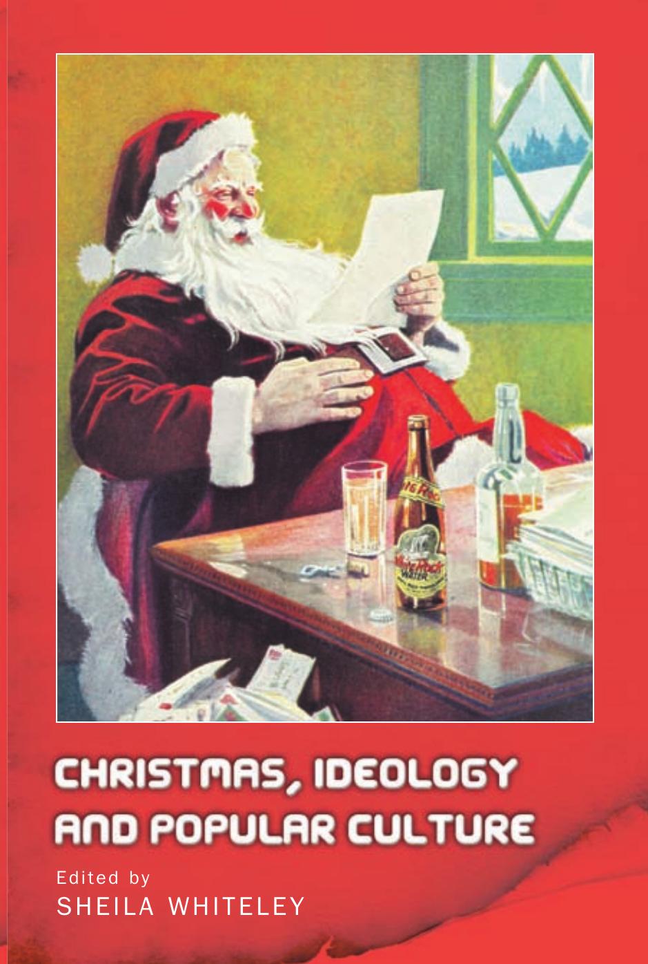 Christmas, Ideology and Popular Culture by Sheila Whiteley