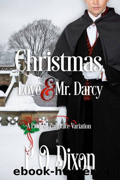 Christmas, Love and Mr. Darcy by P. O. Dixon