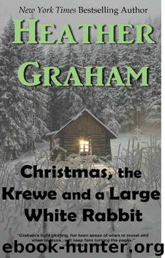 Christmas, The Krewe and a Large White Rabbit (Krewe of Hunters) by Heather Graham