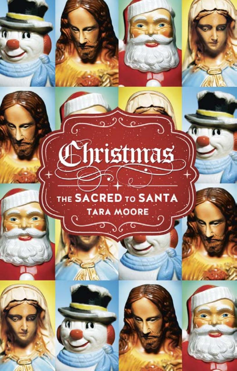 Christmas: The Sacred to Santa by Unknow