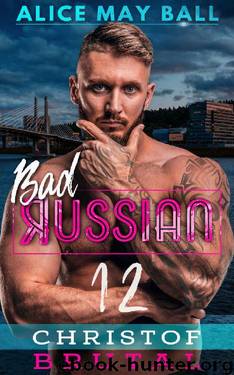 Christof Brutal (Bad Russian Book 12) by Alice May Ball
