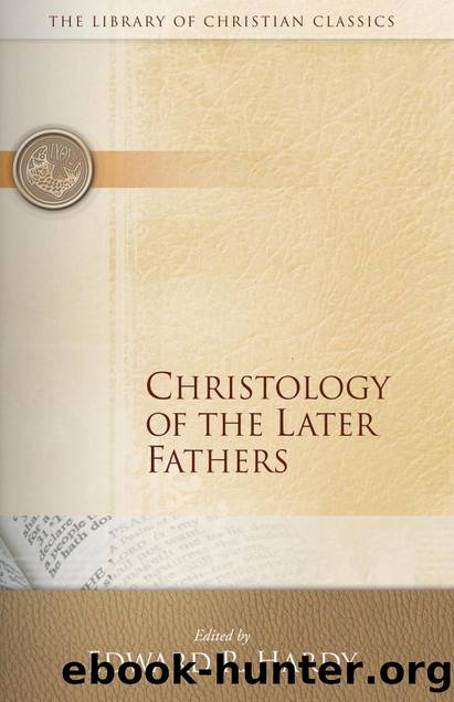 Christology of the Later Fathers by Unknown