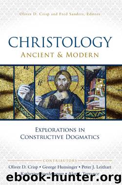 Christology, Ancient & Modern by Oliver D. Crisp & Fred Sanders