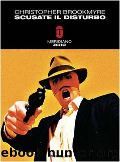 Christopher Brookmyre by Scusate il disturbo