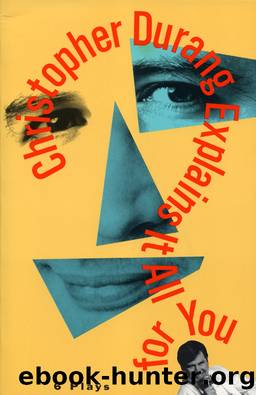 Christopher Durang Explains It All for You by Christopher Durang