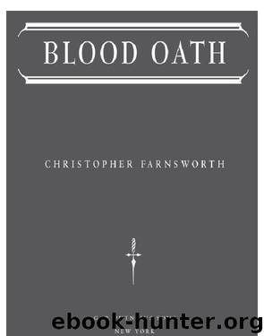 Christopher Farnsworth - Nathaniel Cade [01] by Blood Oath: The President's Vampire